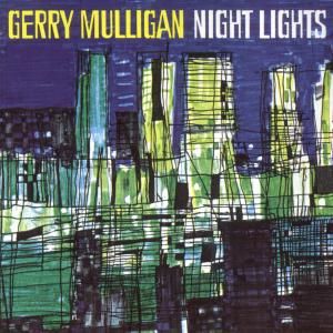 CD MULLIGAN GERRY - NIGHT LIGHTS