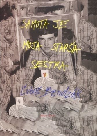 Samota je moja staršia sestra - Luboš Bendzák