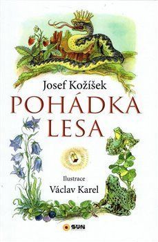 Pohádka lesa - Josef Kožíšek, Václav Karel (Ilustrácie)