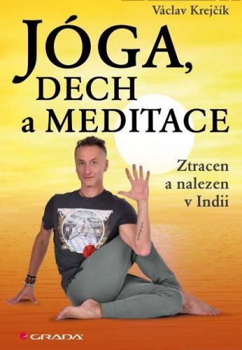 Jóga, dech a meditace (Ztracen a nalezen v Indii)
