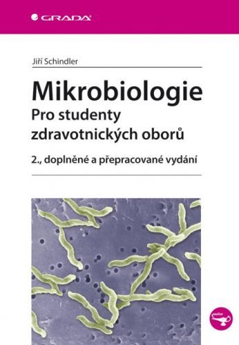 Mikrobiologie (Pro studenty zdravotnických oborů, 2., doplněné a přepracované vydání)