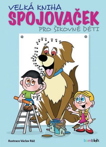 Velká kniha spojovaček pro šikovné děti - Václav Ráž (ilustrátor)
