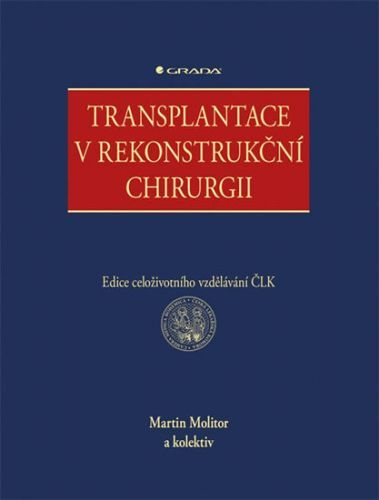 Transplantace v rekonstrukční chirurgii - Martin Molitor a kolektiv