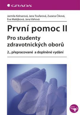 První pomoc II (Pro studenty zdravotnických oborů – 2., přepracované a doplněné vydání)