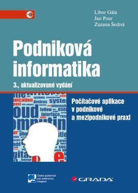 Podniková informatika (Počítačové aplikace v podnikové a mezipodnikové praxi – 3., aktualizované vydání)