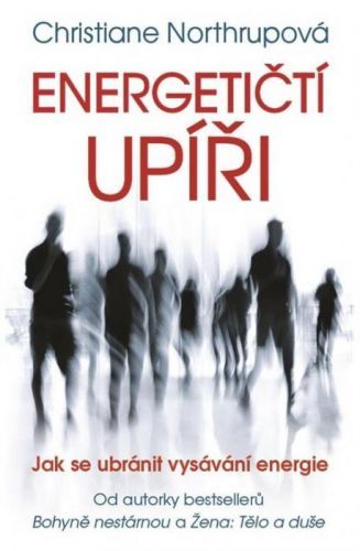 Energetičtí upíři (Jak se ubránit vysávání energie)
