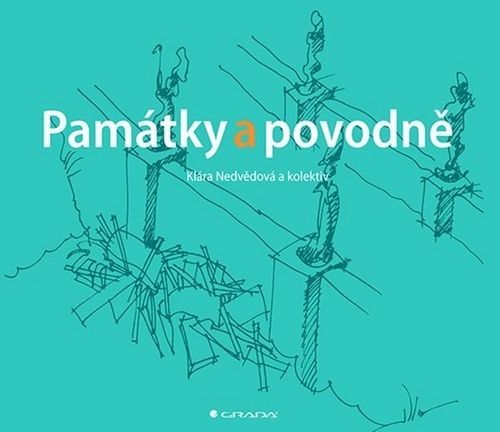 Památky a povodně (Prevence a sanace) - Klára Nedvědová