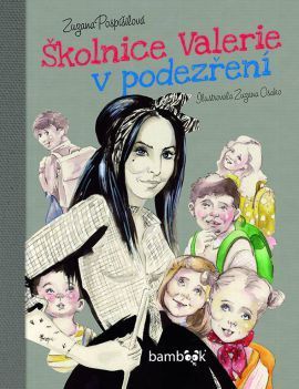 Školnice Valerie v podezření - Zuzana Pospíšilová, Zuzana Osako
