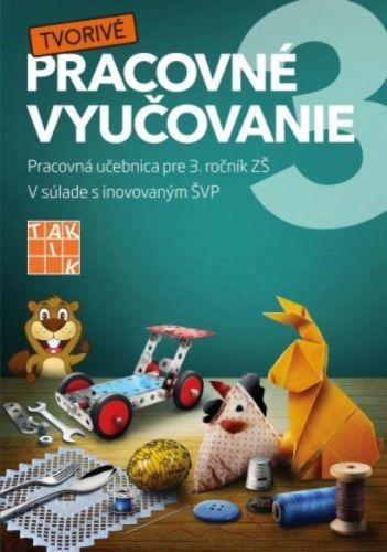 Pracovné vyučovanie 3 (Pracovná učebnica pre 3. ročník ZŠ)