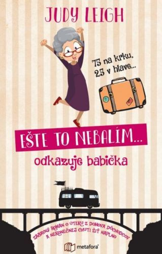 Ešte to nebalím... odkazuje babička (75 na krku. 25 v hlave...)