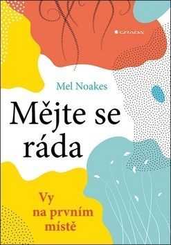 Mějte se ráda (Vy na prvním místě) - Mel Noakes