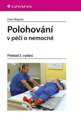 Polohování (v péči o nemocné) - Uwe Wagner
