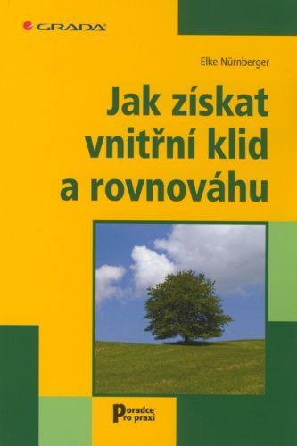 Jak získat vnitřní klid a rovnováhu - Elke Nürnberger
