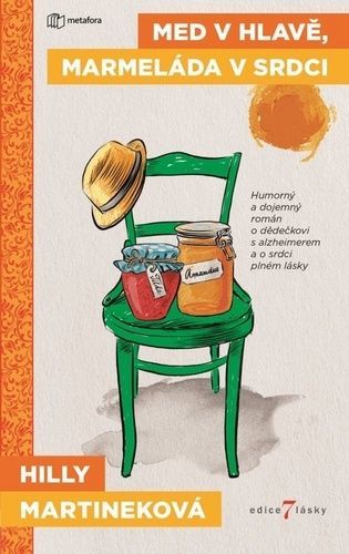 Med v hlavě, marmeláda v srdci (Humorný a dojemný román o dědečkovi s alzheimerem a o srdci plném lásky)