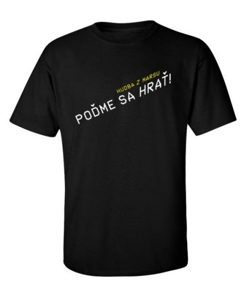 Hudba z marsu - Tričko Poďme sa hrať - Muž, Čierna, S