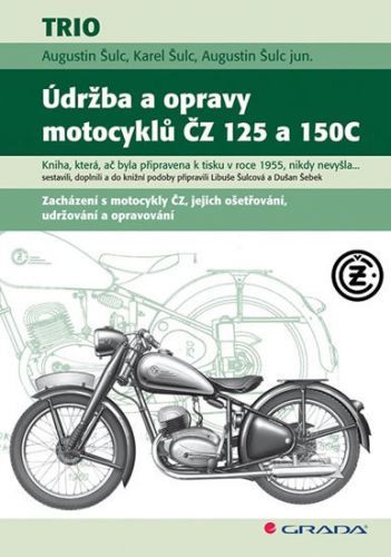 Údržba a opravy motocyklů ČZ 125 a 150C - Karel Šulc,  Augustin Šulc