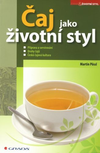 Čaj jako životní styl - Martin Pössl