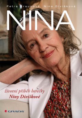Nina (Životní příběh herečky Niny Divíškové)