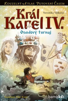 Král Karel IV. (Osudový turnaj) - Veronika Válková