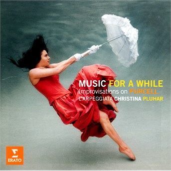 CD PLUHAR, CHRISTINA / L'ARPEGGIATA - PURCELL: MUSIC FOR A WHILE