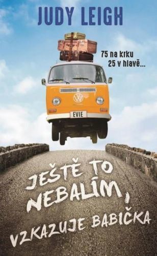 Ještě to nebalím, vzkazuje babička - Judy Leigh