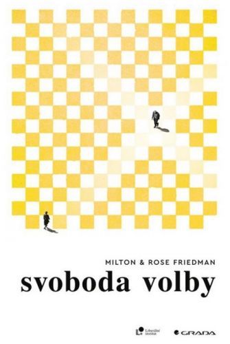 Svoboda volby - Milton Friedman, Rose Friedman