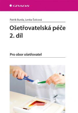 Ošetřovatelská péče (2. díl) - Patrik Burda, Lenka Šolcová