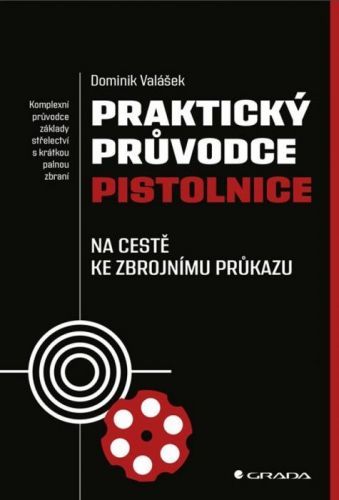 Praktický průvodce pistolnice (Na cestě ke zbrojnímu průkazu)