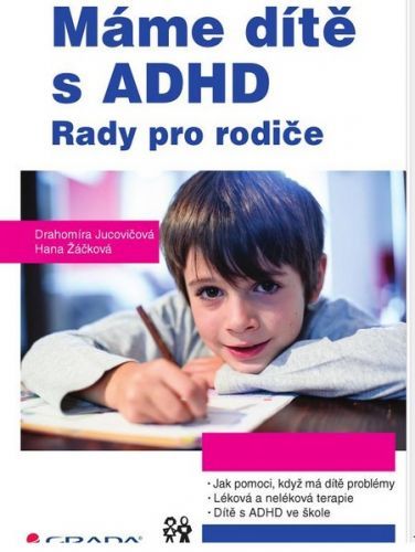 Máme dítě s ADHD - Drahomíra Jucovičová, Hana Žáčková