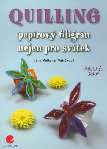 Quilling (Papírový filigrán nejen pro svátek) - Jana Maiksnar Vašíčková