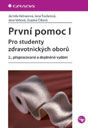 První pomoc I (pro studenty zdrav. oborů, 2., přepracované a doplněné vydání)