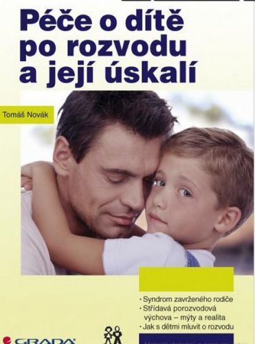 Péče o dítě po rozvodu a její úskalí - Tomáš Novák
