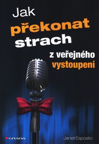 Jak překonat strach z veřejného vystoupení - Janet Esposito