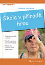 Škola v přírodě hrou - Kateřina Zouharová