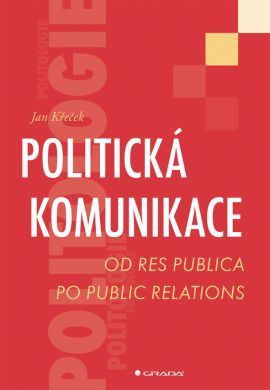 Politická komunikace (Od res publica po public relations)