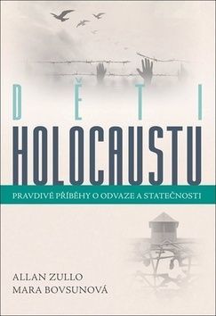 Děti holocaustu (Pravdivé příběhy o odvaze a statečnosti)