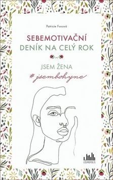 Sebemotivační deník na celý rok (Jsem žena - jsembohyne)