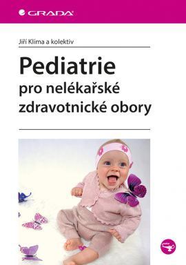Pediatrie pro nelékařské zdravotnické obory - Jiří  Klíma a kolektiv