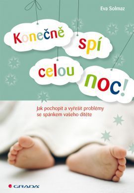 Konečně spí celou noc! (Jak pochopit a vyřešit problémy se spánkem vašeho dítěte)