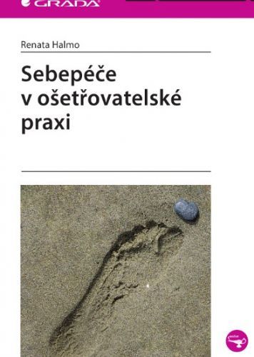 Sebepéče v ošetřovatelské praxi - Renata Halmo