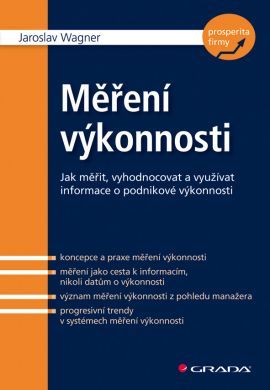 Měření výkonnosti (Jak měřit, vyhodnocovat a využívat informace o podnikové výkonnosti)