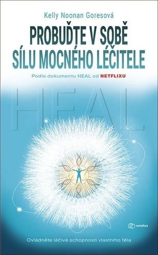 Probuďte v sobě sílu mocného léčitele (Objevte svůj neomezený potenciál)