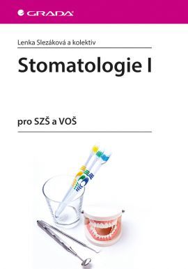 Stomatologie I - Lenka Slezáková a kolektiv