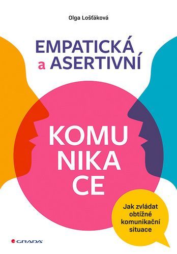Empatická a asertivní komunikace (Jak zvládat obtížné komunikační situace)