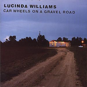 CD WILLIAMS LUCINDA - CAR WHEELS ON A GRAVEL ROA