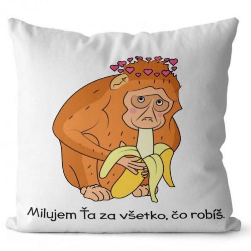 Vankúšik Milujem ťa za to (Veľkosť: 40 x 40 cm)