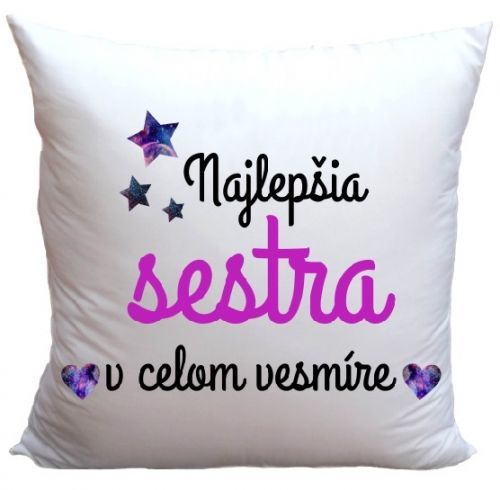 Vankúš Najlepšia sestra v celom vesmíre (Veľkosť: 40 x 40 cm)