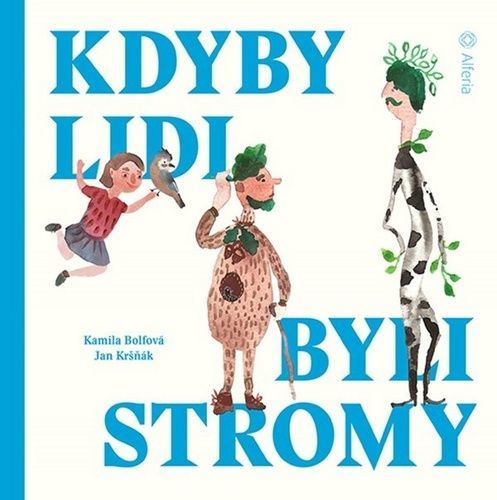 Kdyby lidi byli stromy - Kamila Bolfová, Jan Kršňák