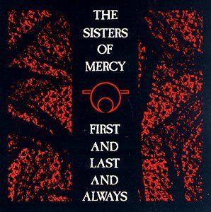 CD SISTERS OF MERCY - FIRST AND LAST AND ALWAYS