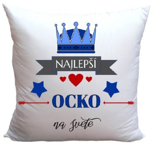 Vankúš Najlepší ocko na svete (Veľkosť: 40 x 40 cm)